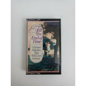 Till The End Of Time, Glorious Melodies That Will Live Forever #3 Cassette Tape